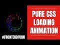 Pure CSS Loading Animation - web development