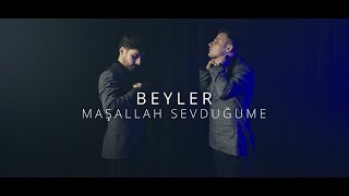 Beyler / Maşallah Sevduğume (Official Video)