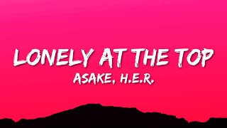 Asake & H.E.R. - Lonely At The Top (Acoustic) (Lyrics)
