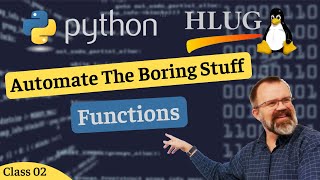 HLUG—Python Class 2, Automate The Boring Stuff (2019)