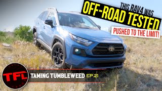 I Found The RAV4's Limit! 2022 Toyota RAV4 TRD Off-Road Pushed To The Edge | Taming Tumbleweed Ep.21