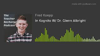 In Kognito W/ Dr. Glenn Albright