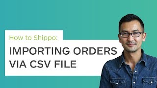 How to Shippo: Importing orders via CSV file