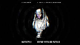 Noizu - For Your Soul