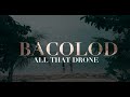 Epic Bacolod 2019 | All That Drone shots