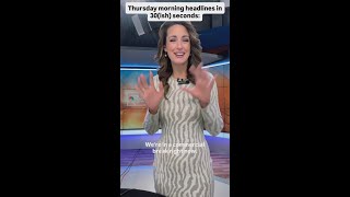 Melissa Holmes’ Thursday morning headlines in 30(ish) seconds