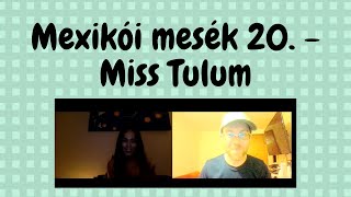 Mexikói mesék 20. - Miss Tulum