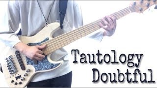 「トオトロジイダウトフル」- ツミキ 6弦ベースで弾いてみた