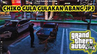 🔴 GTA 5 | CHIKO GULA GULAKAN ABANG JPJ