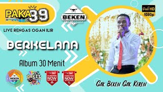 Album 30 Menit | Paka 89 Music | Berkelana | Live Rengas | Acara Safriansyah | Beken Production