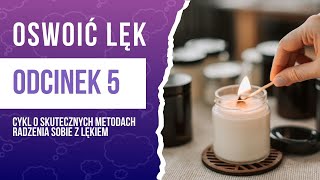 OSWOIĆ LĘK #5. Wzmacnianie poczucia bezpieczeństwa - RYTUAŁY