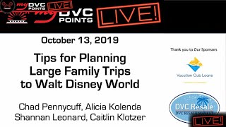 My DVC Points Live! 10-13-2019 - Tips Planning Large Family Trips to Walt Disney World