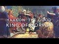 Haakon 'the Good': King of Norway 934-961