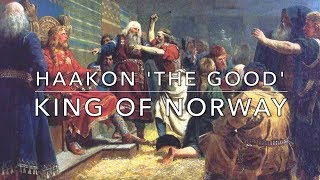 Haakon 'the Good': King of Norway 934-961