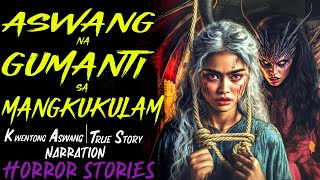 ASWANG NA GUMANTI SA MANGKUKULAM | Kwentong Aswang | True Story