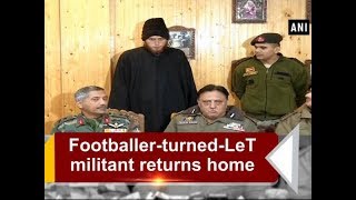 Footballer-turned-LeT militant returns home - Jammu and Kashmir News