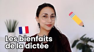 Les bienfaits de la dictée | The benefits of dictation exercises in French | Learn To French