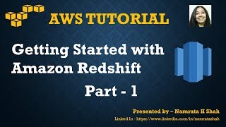 AWS Tutorial - Getting Started with Amazon Redshift - Part 1/3