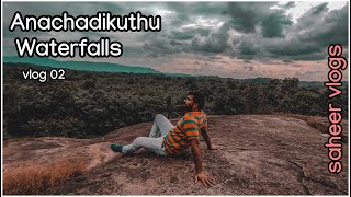 Aanachadikuthu Waterfalls  | saheer Vlogs | Anayadikuthu