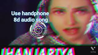 Jhanjhariya uski chanak gayi remix  8D audio song