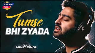 "Tumse Bhi Zyada: Arijit Singh's Heartfelt Song from Tadap Movie | Ahan Shetty, Tara Sutaria"