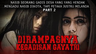 KISAH NGERI - NASIB TRAGIS GAYATRI - DIRENGGUTNYA KEGADISAN GAYATRI