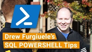 SQL Server PowerShell tips with Drew Furgiuele