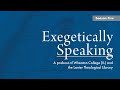 exegetically speaking podcast how the synoptic gospels work with darrell bock