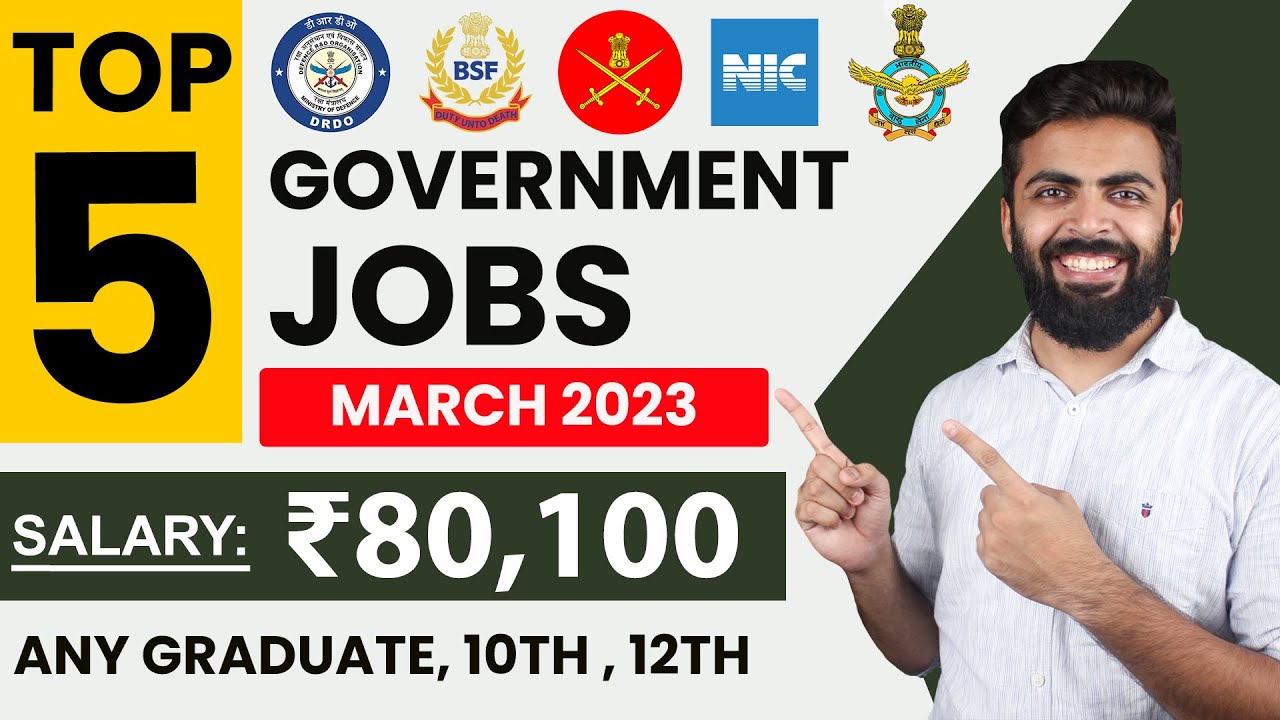 TOP 5 GOVERNMENT JOB VACANCY In March 2023 | Salary ₹80,100 | Any ...