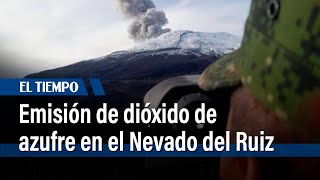 El volcán Nevado del Ruiz está emitiendo dióxido de azufre | El Tiempo