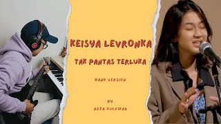 KEISYA LEVRONKA - Tak Pantas Terluka || Band Version by Reza Zulfikar