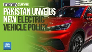 Pakistan Unveils New Electric Vehicle Policy Amid Industry Concerns | Dawn News English