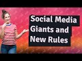 How Will Big Social Media Giants Respond to New Rules?