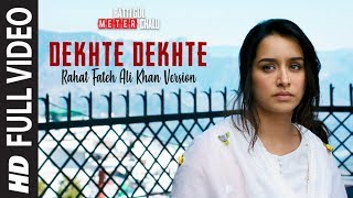 Dekhte Dekhte Full Song | Batti Gul Meter Chalu | Rahat Fateh Ali Khan |Shahid|Shraddha|Nusrat Saab