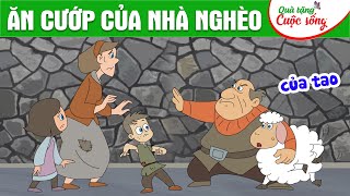 ĂN CƯỚP CỦA NHÀ NGHÈO - Phim hoạt hình - Truyện cổ tích - Hoạt hình - Cổ tích - Quà tặng cuộc sống