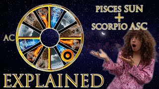 Your Astrology Explained: Pisces Sun + Scorpio Ascendant | Sun & Ascendant Series