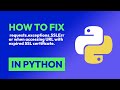 How to fix  requests.exceptions.SSLError when accessing URL with expired SSL ... in Python