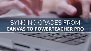 Syncing Grades from Canvas to PowerTeacher Pro