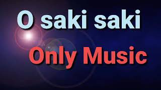 O Saki Saki ||Music Only||Amazing Music