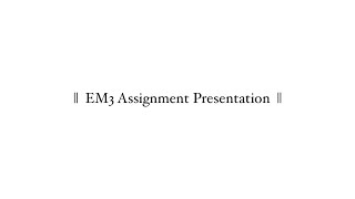 EM3 Assignment Presentation || Euler Method