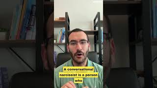 What is a Conversational NARCISSIST?