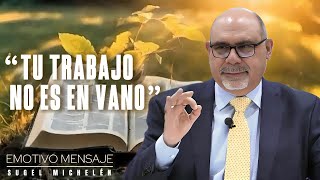 Sugel Michelén | “Tu Trabajo No es en Vano”🎗️“ESCUCHALO”💌