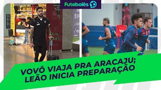 VOVÔ VIAJA PARA ARACAJU | LEÃO INICIA PREPARAÇÃO DE OLHO VITÓRIA| 17/02/2025