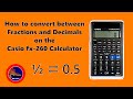 How to convert between Fractions and Decimals on the Casio fx-260 Calculator