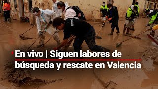 #ENVIVO | Se cumplen 20 días del desastre en Valencia, España; aún buscan cuerpos en la zona