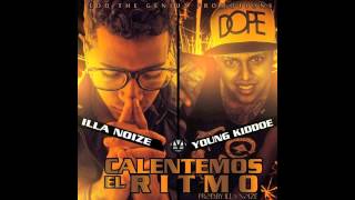 Illa Noize \u0026 Young Kiddoe - Calentamos El Ritmo [Official Audio]