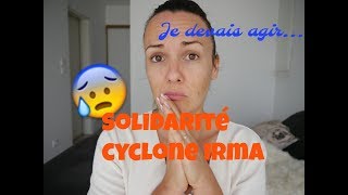 URGENT / J'ai besoin de votre SOLIDARITE (ouragan Irma, sinistrés)