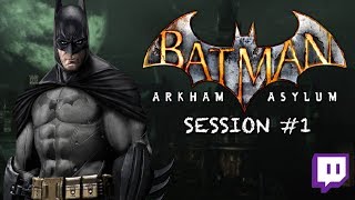 Twitch: Batman: Arkham Asylum - HARD MODE 100% | Session #01