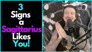 3 Signs a Sagittarius Likes You!