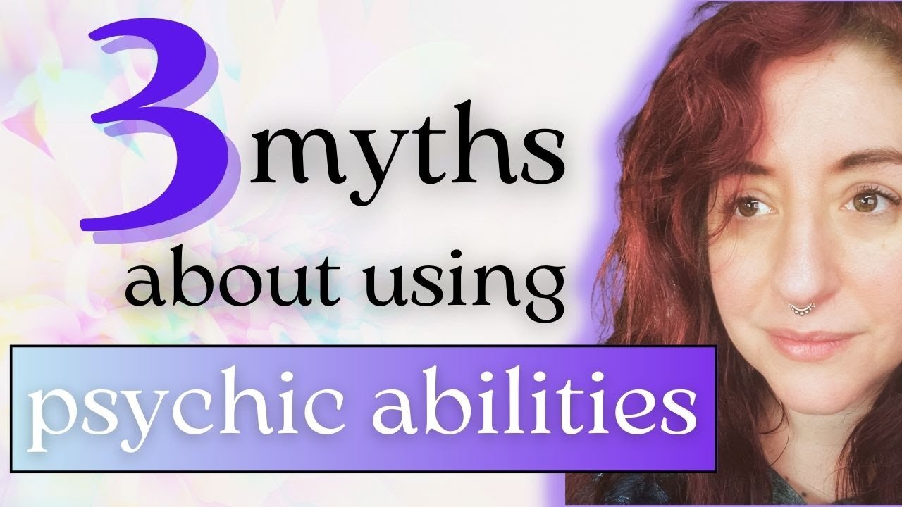 Debunking 3 Common Myths About Using Your Psychic Senses Psychic